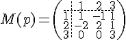 4$M(p)=\(\array{3,c.cccBCCC$&1&2&3\\\hdash~1&1&-1&1\\2&-2&2&1\\3&0&0&3}\)
